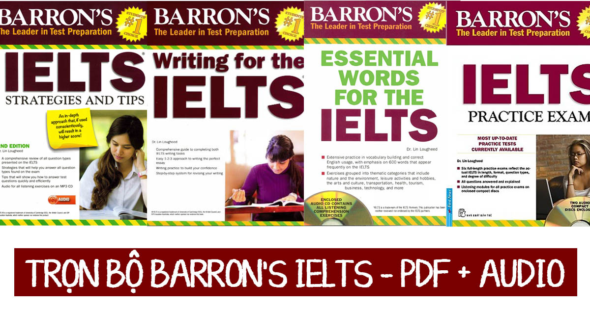 [Full pdf + audio] Trọn bộ Barron's IELTS  - Sách học IELTS và luyện đề hiệu quả