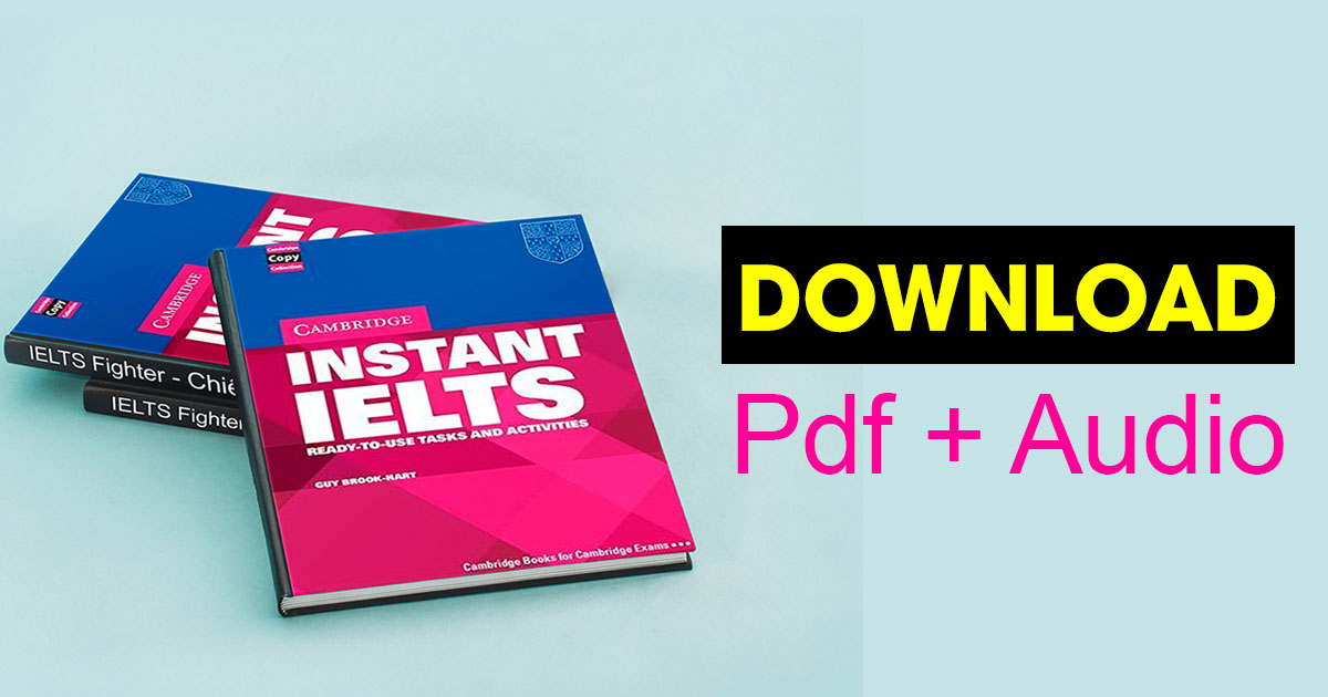 Download Cambridge Instant IELTS (pdf + audio) giúp học IELTS hiệu quả