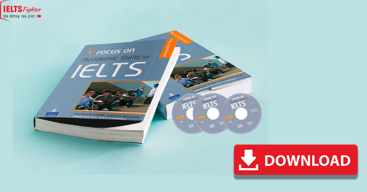 Download ngay Focus on Academic Skills for IELTS PDF + AUDIO