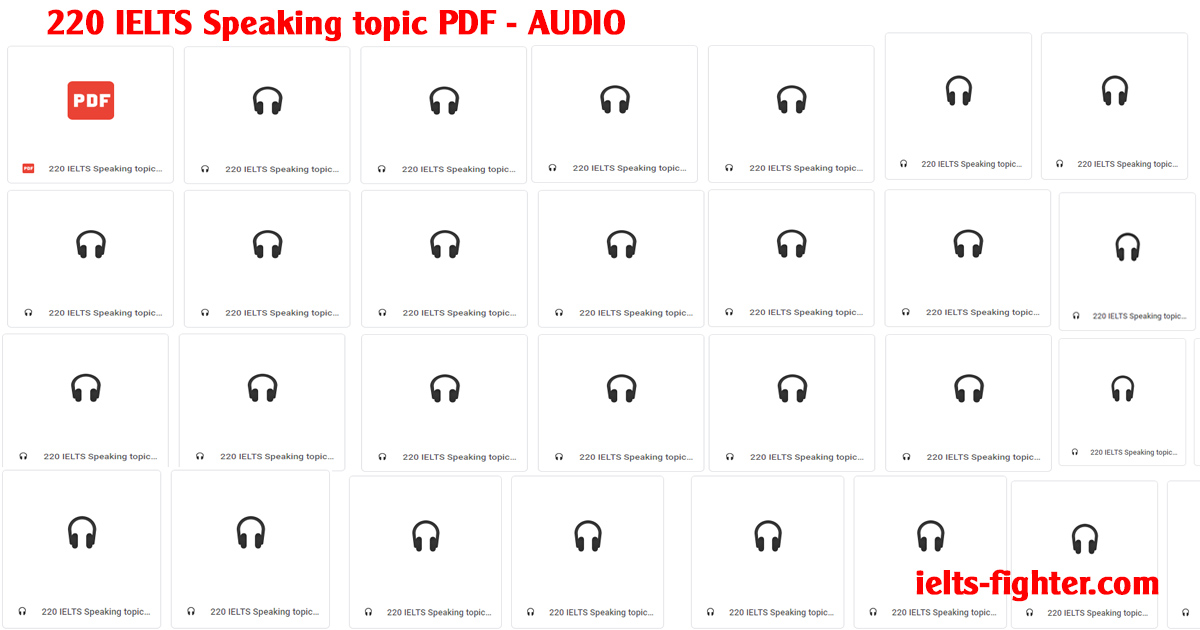 [PDF + Audio] 220 IELTS Speaking Topics with sample answer test cực hay