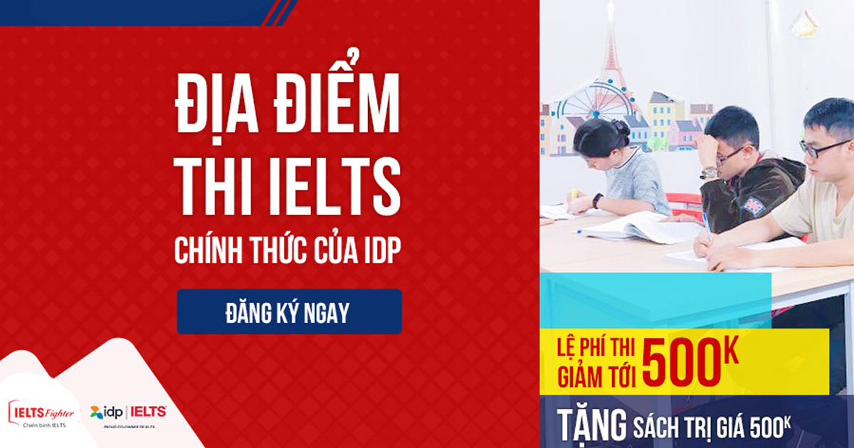 IELTS Fighter - Địa điểm thi IELTS chính thức của IDP tại Việt Nam