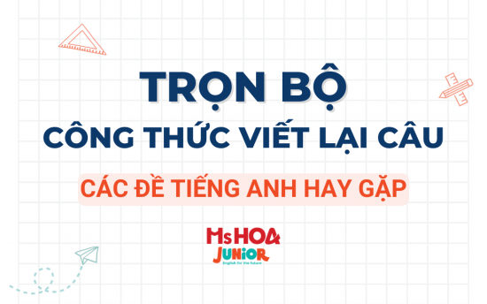 Trọn bộ công thức viết lại câu thường gặp