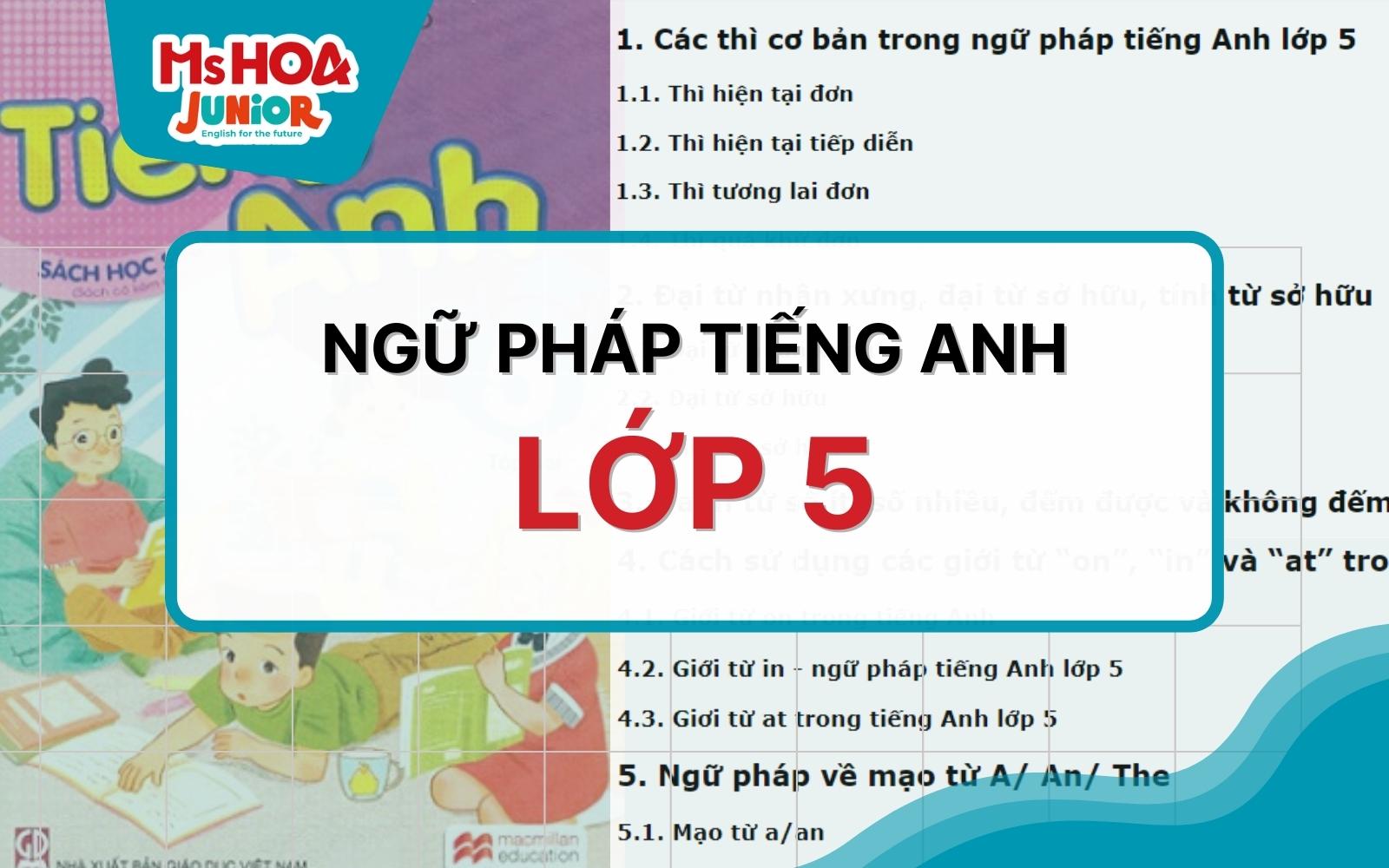 Trọn bộ ngữ pháp tiếng Anh lớp 5 cả năm học