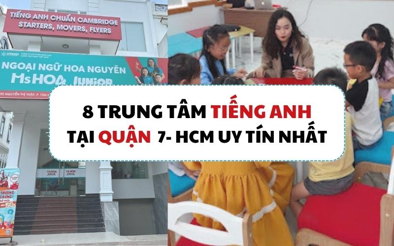TRUNG TÂM TIẾNG ANH CHẤT LƯỢNG VỚI HỌC PHÍ PHẢI CHĂNG TẠI QUẬN 7