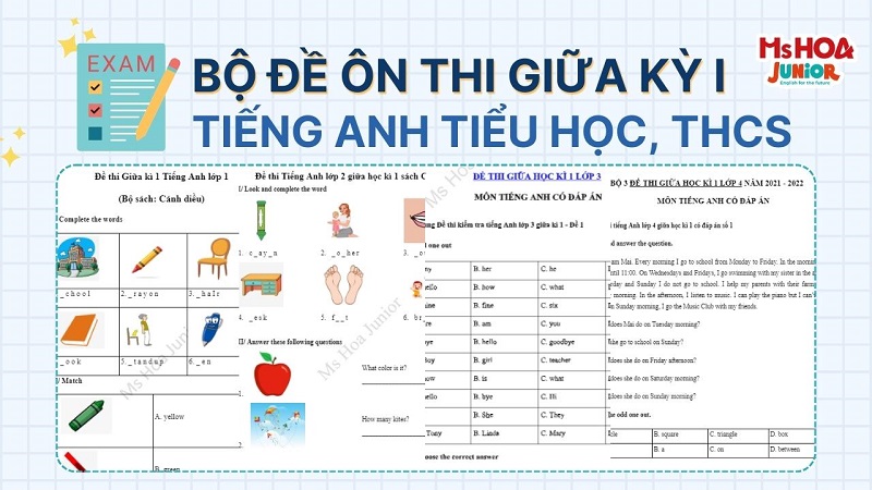 Bộ đề ôn thi tiếng Anh giữa kỳ cho con cấp 1 và cấp 2 (Có đáp án)