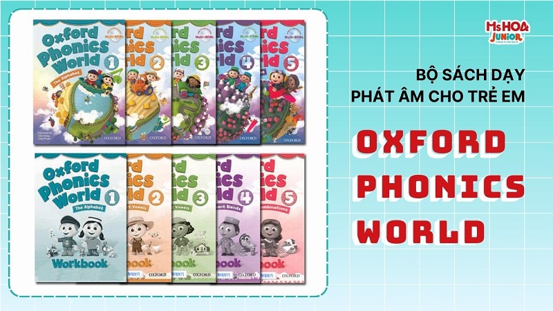 [PDF + Audio + Mp4] Bộ sách dạy phát âm tiếng Anh Oxford Phonics World