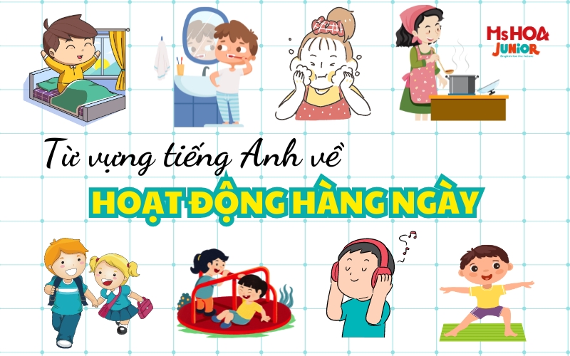 Trọn bộ Từ Vựng Tiếng Anh về các Hoạt Động Hàng Ngày