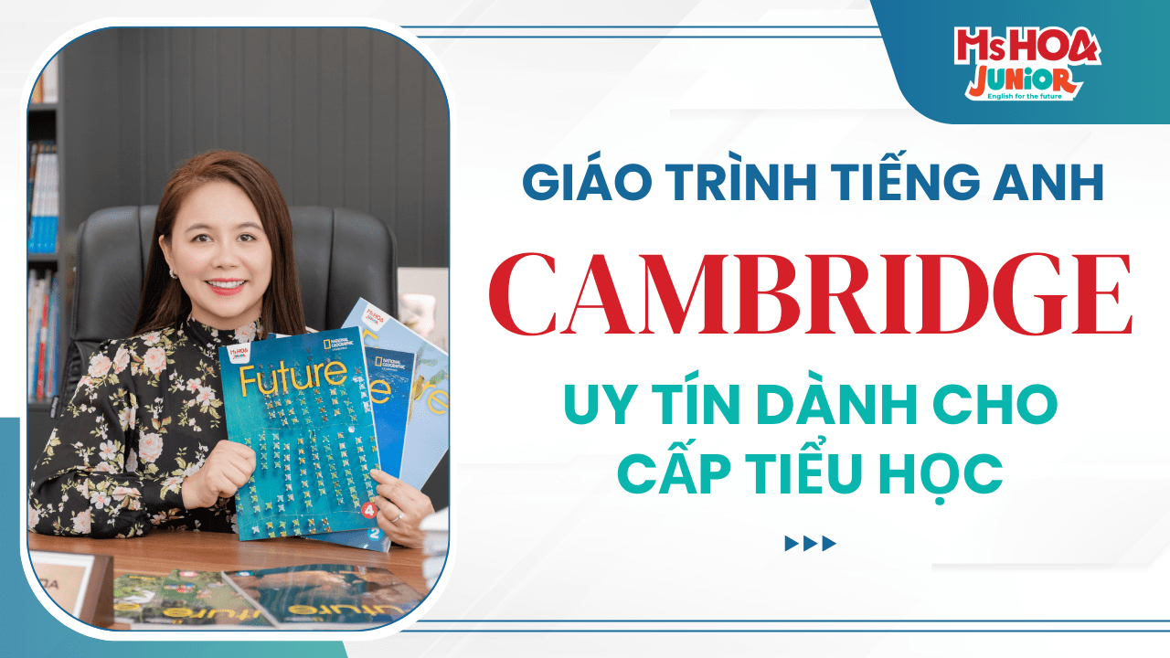 Giáo trình tiếng Anh Cambridge uy tín dành cho cấp tiểu học