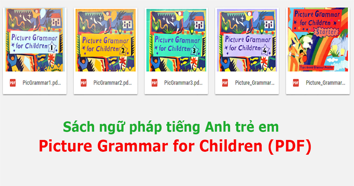 Download Bộ sách ngữ pháp tiếng Anh trẻ em - Picture Grammar for Children (PDF)