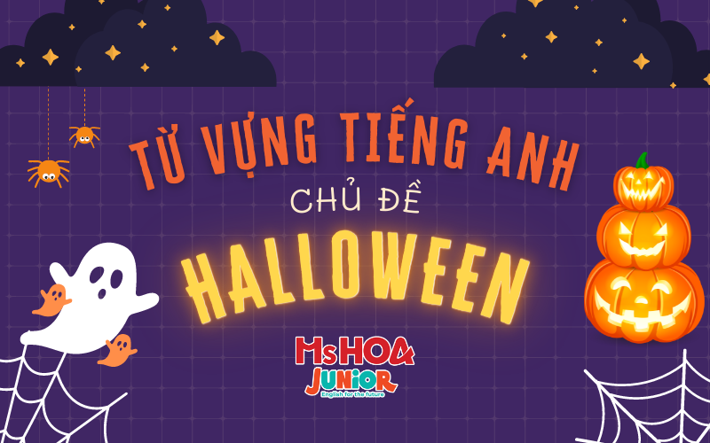 Khám phá bộ từ vựng tiếng Anh chủ đề Halloween [2023]