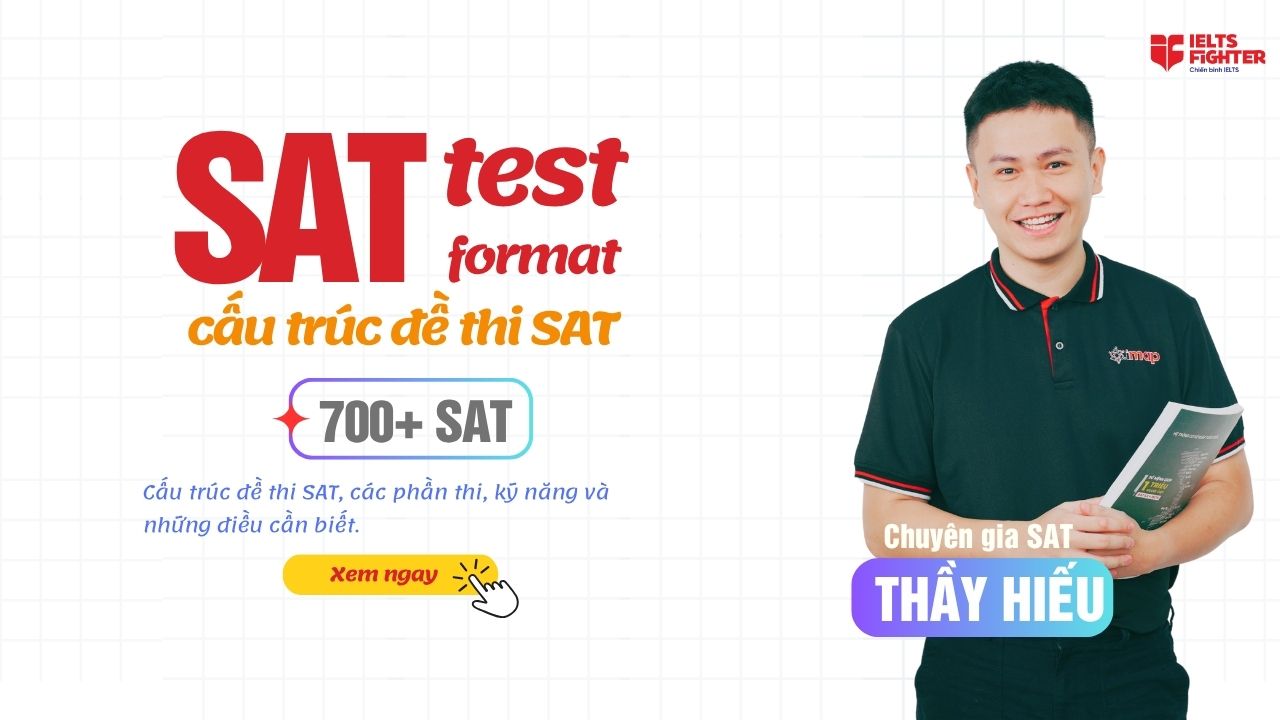 SAT Test format,: Cấu trúc bài thi SAT như thế nào?