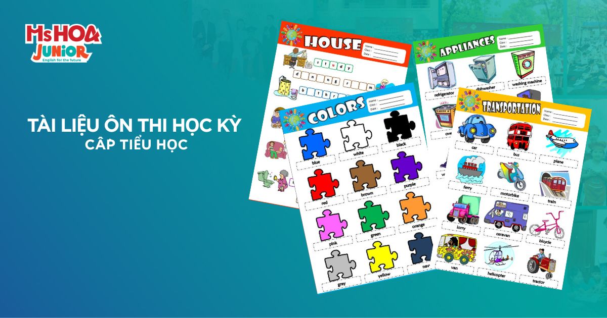Tài liệu ôn thi học kỳ tiếng Anh tiểu học – Giúp con học vui, nhớ lâu và đạt điểm cao