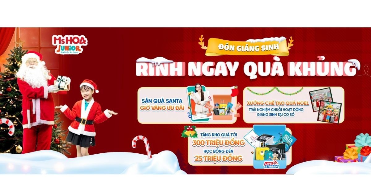 Tháng 12 rực rỡ tại Ms Hoa Junior: Chuỗi sự kiện Giáng Sinh Rinh Quà “Khủng” Lên Đến 25 Triệu Đồng!