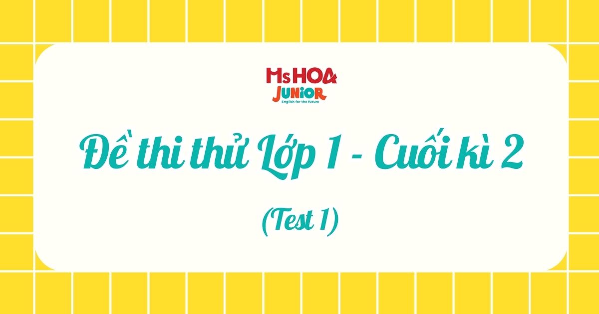 Đề thi thử BGD - Lớp 1 - Cuối kì 2 - Test 1