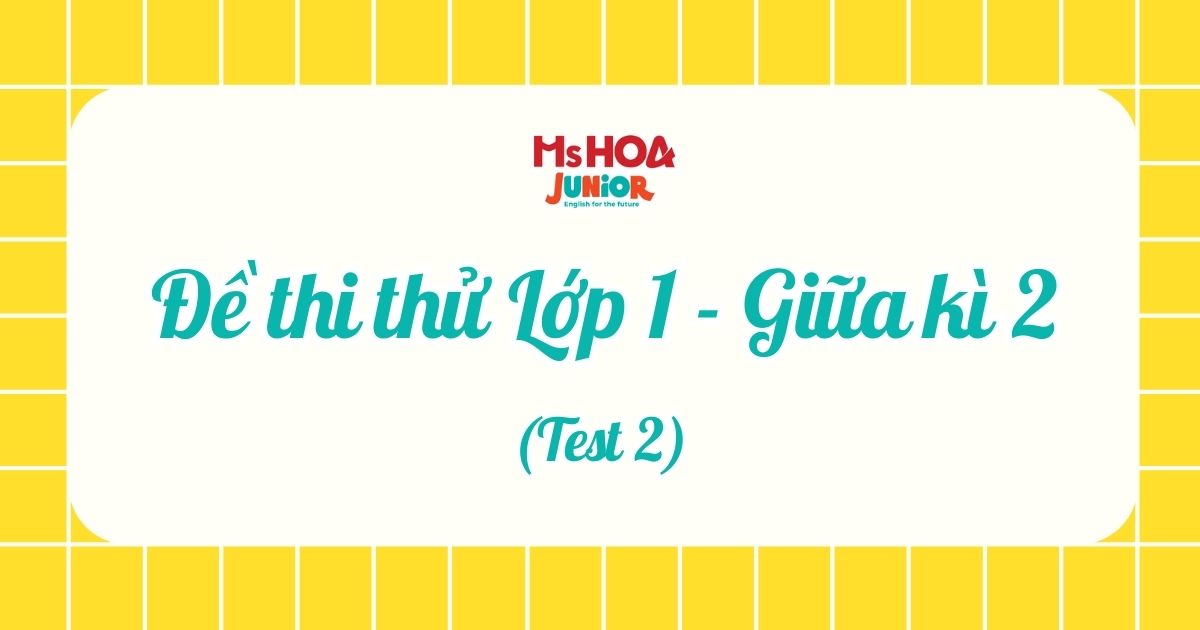 Đề thi thử BGD - Lớp 1 - Giữa kì 2 - Test 1