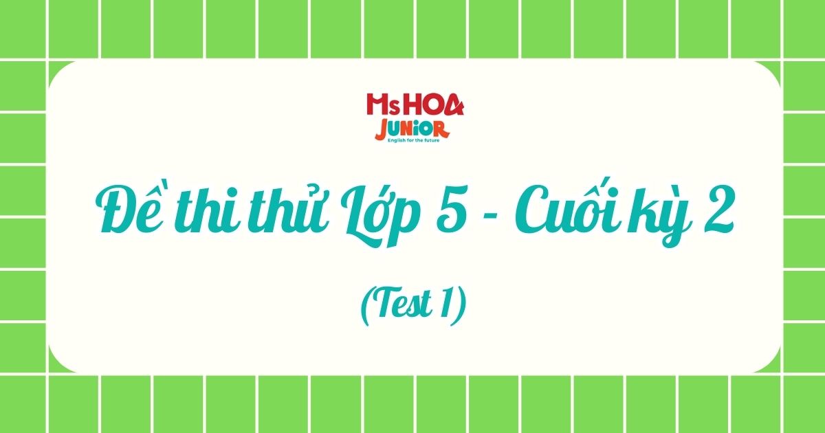 Đề thi thử BGD - Lớp 5 - Cuối kì 2 - Test 1