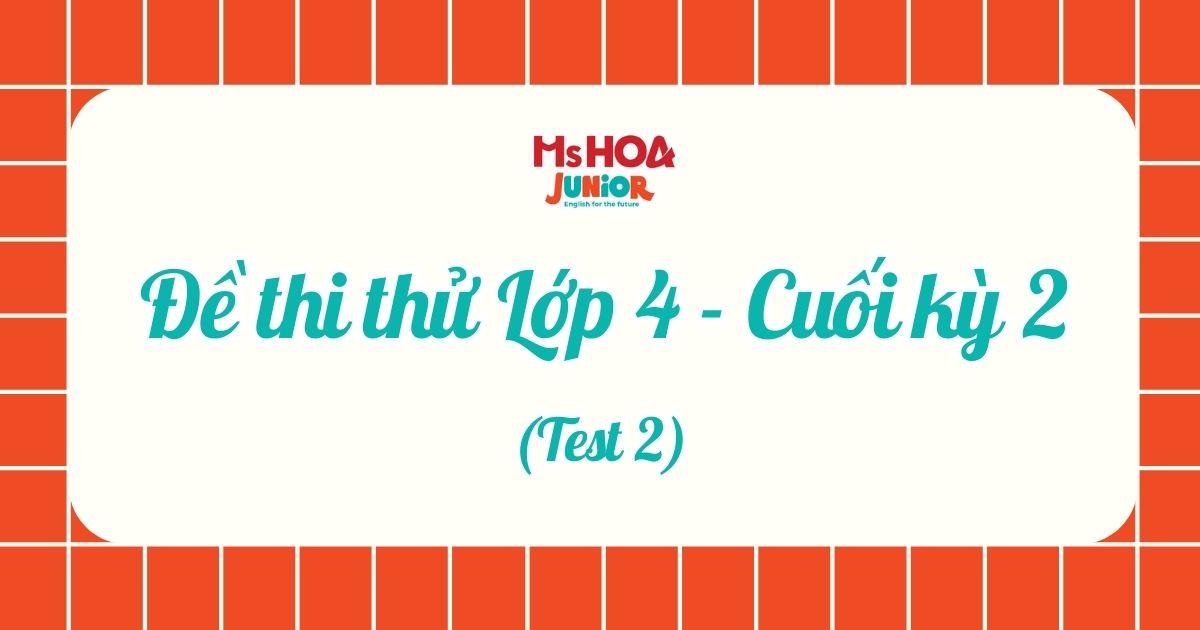 Đề thi thử BGD - Lớp 4 - Cuối kì 2 - Test 2