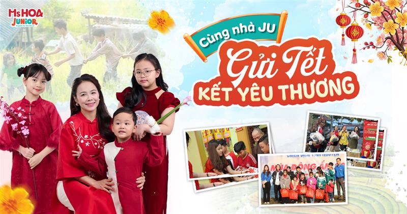CÙNG JU GỬI TẾT, KẾT YÊU THƯƠNG: KHỞI ĐẦU NĂM MỚI BẰNG NHỮNG ĐIỀU TỬ TẾ