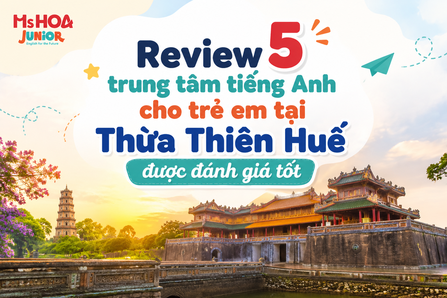 Review 5 trung tâm tiếng Anh cho trẻ em tại Thừa Thiên Huế được đánh giá tốt