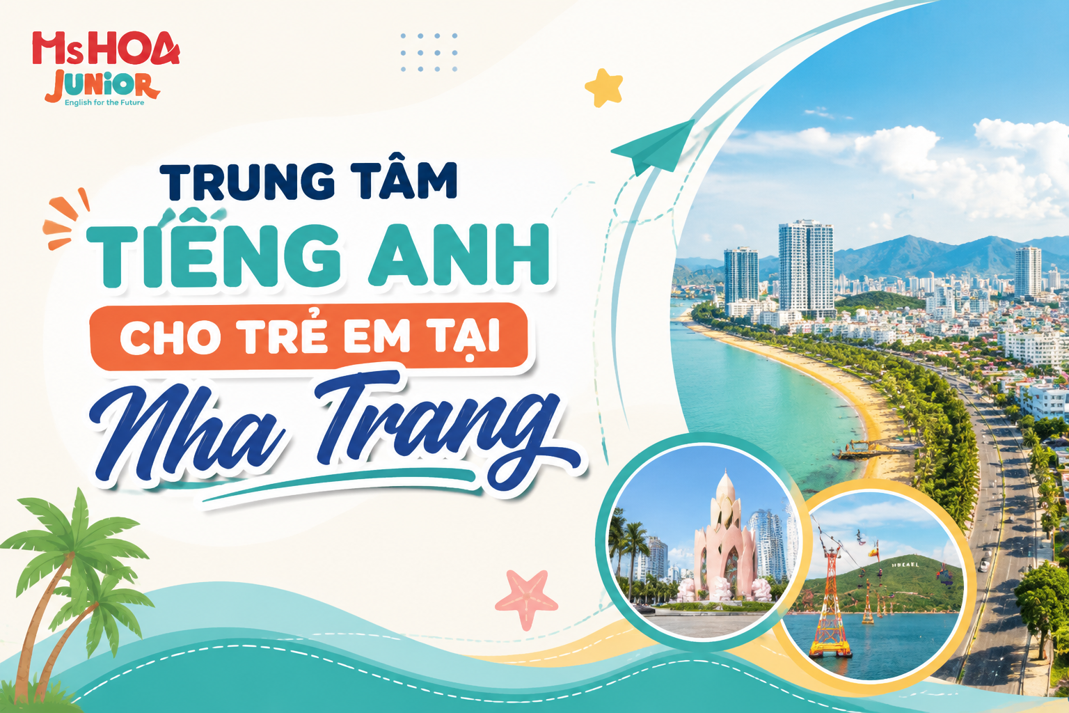 Gợi ý 5 trung tâm tiếng Anh cho trẻ em tại Nha Trang phù hợp từng độ tuổi