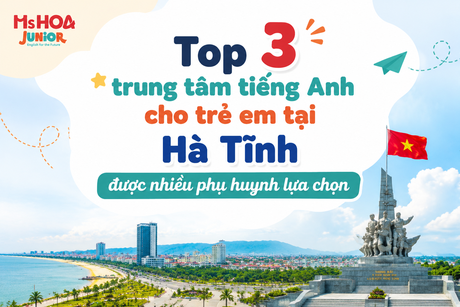 Review top 3 trung tâm tiếng Anh cho trẻ em tại Hà Tĩnh được nhiều phụ huynh lựa chọn