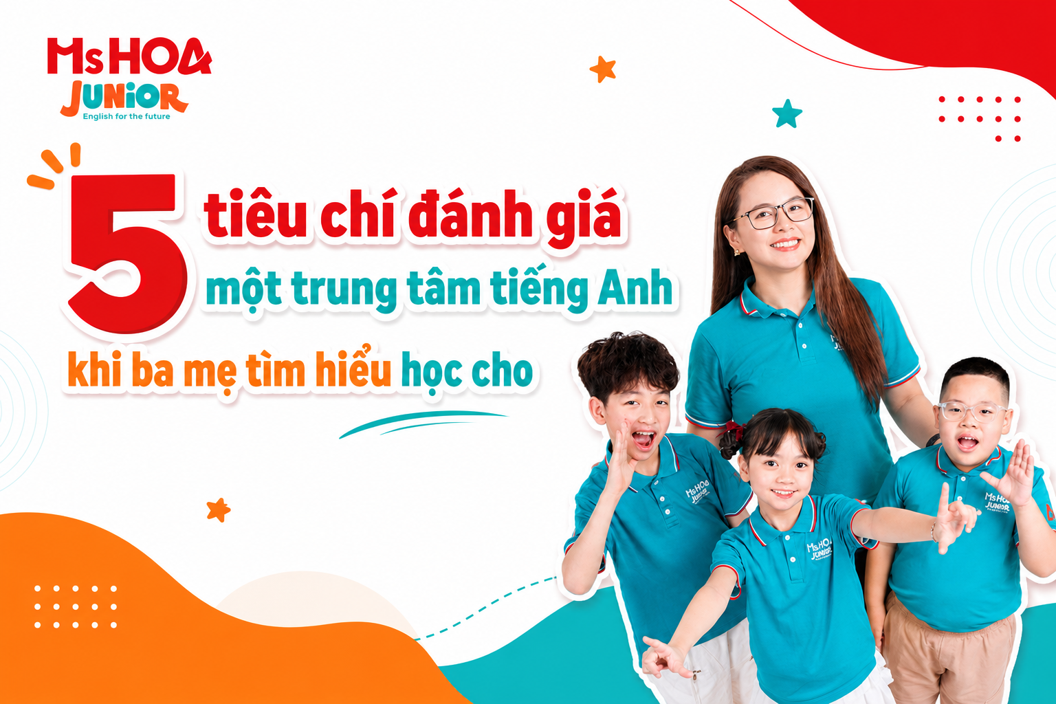 5 tiêu chí đánh giá một trung tâm tiếng Anh khi ba mẹ tìm hiểu học cho con