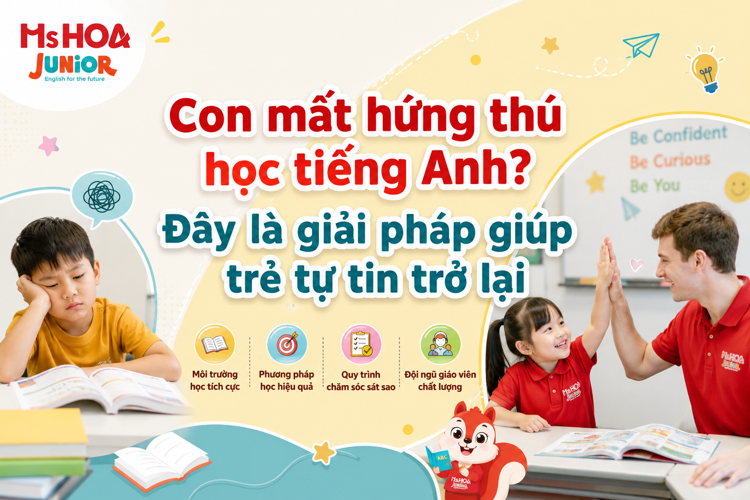 Con mất hứng thú học tiếng Anh? Đây là giải pháp giúp trẻ tự tin trở lại