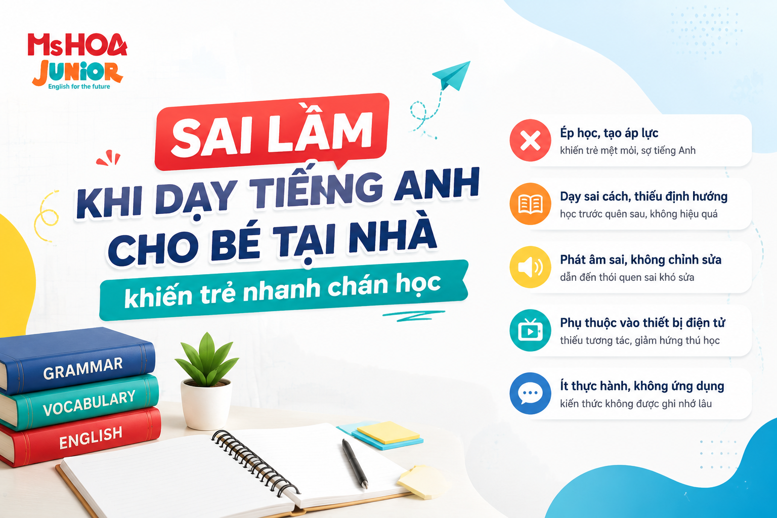 Sai lầm khi dạy tiếng Anh cho bé tại nhà khiến trẻ nhanh chán học
