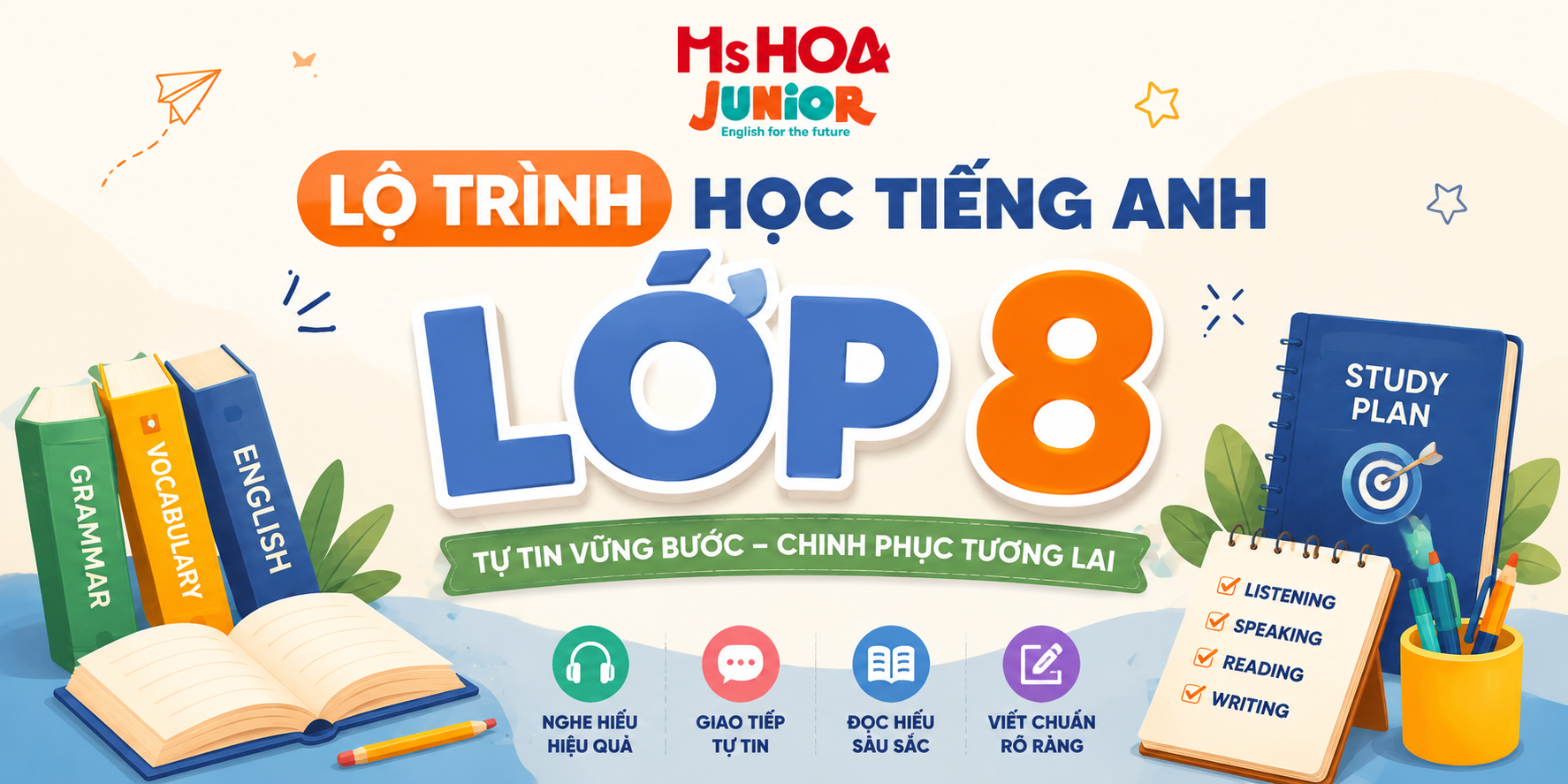 Lộ trình học tiếng Anh lớp 8: Chương trình học, dạng đề và cách ôn luyện hiệu quả