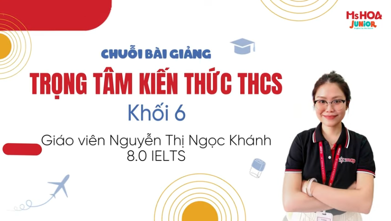 Chuỗi bài giảng | Trọng tâm kiến thức THCS - Khối 6