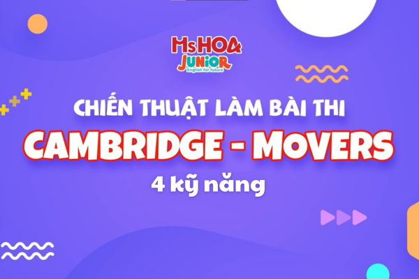 Chiến thuật làm bài thi Cambridge | Cấp độ Movers – Hướng dẫn giải đề 4 kỹ năng