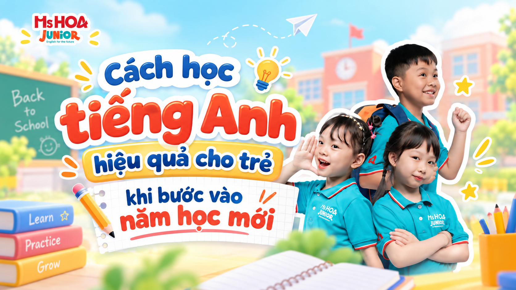 Cách học tiếng Anh hiệu quả cho trẻ khi bước vào năm học mới